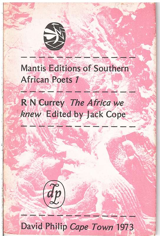 Mantis Editions of Southern African Poets 1: RN Curry - The Africa We Knew (Jack Cope Ed.)