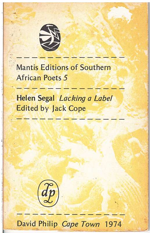 Mantis Editions of Southern African Poets 5: Helen Segal - Lacking a Label (Jack Cope Ed.)