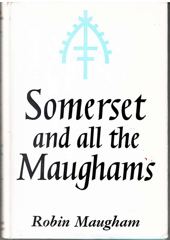 Somerset and all the Maughams - Robin Maugham