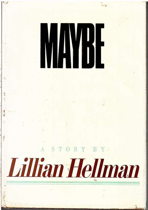 Maybe - Lillian Hellman
