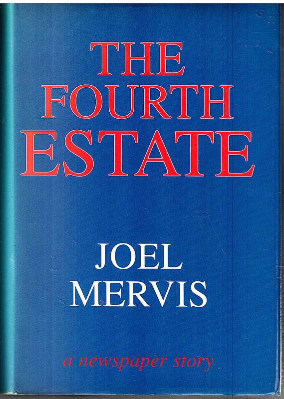 The Fourth Estate: A Newspaper Story - Joel Mervis