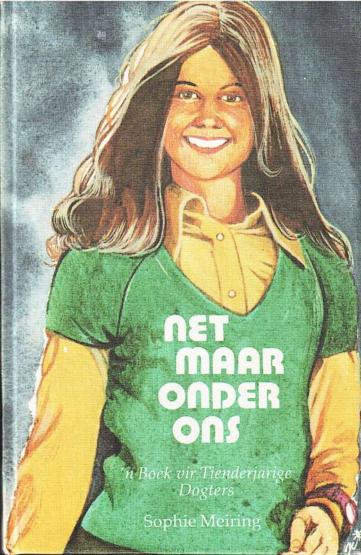 Net Maar Onder Ons: 'n Boek vir Tienderjarige Dogters - Sophie Meiring