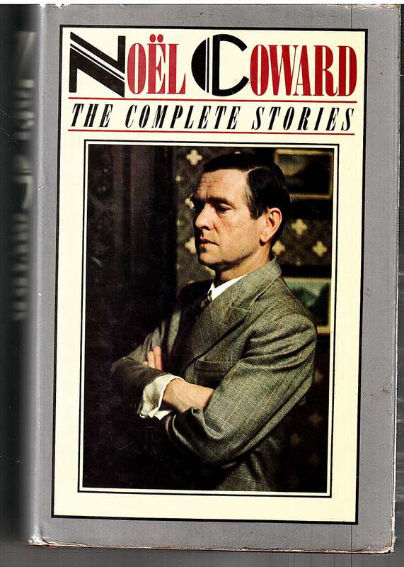 Noel Coward: The Complete Stories