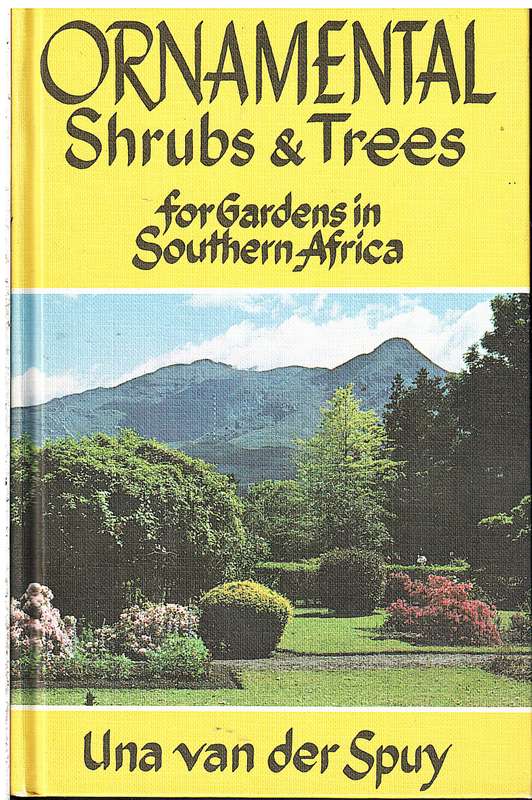 Ornamental Shrubs & Trees for Gardens in Southern Africa - Una van der Spuy