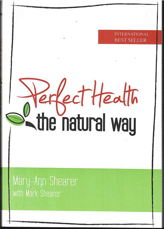Perfect Health the Natural Way - Mary-Ann Shearer (with Mark Shearer)