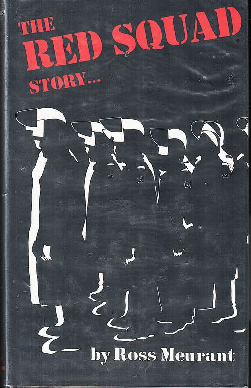 The Red Squad Story... - Ross Meurant