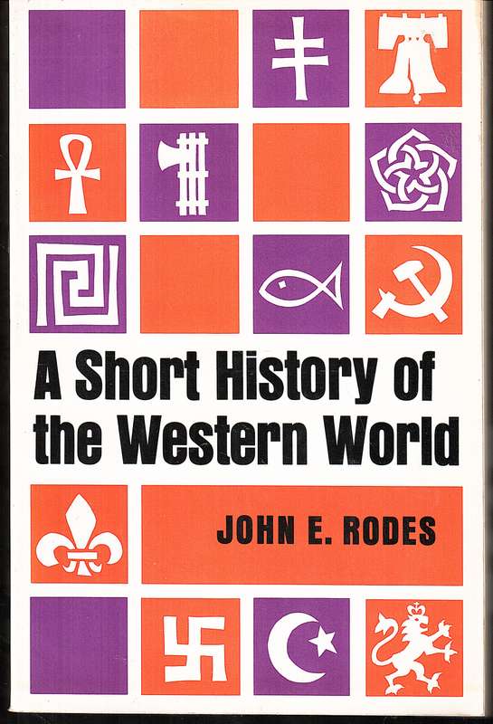 A Short History of the Western World - John E Rodes