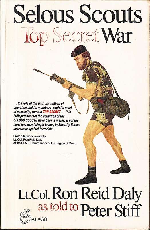 Selous Scouts: Top Secret War - Lt Col Ron Reid Daly (as told to Peter Stiff)