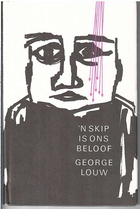 'n Skip is Ons Beloof - George Louw