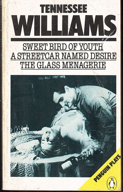Sweet Bird of Youth / A Streetcar Named Desire / The Glass Menagerie - Tennessee Williams