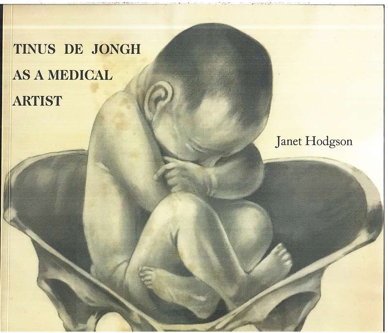 Tinus de Jongh as a Medical Artist - Dr Janet Hodgson [SIGNED BY THE AUTHOR]