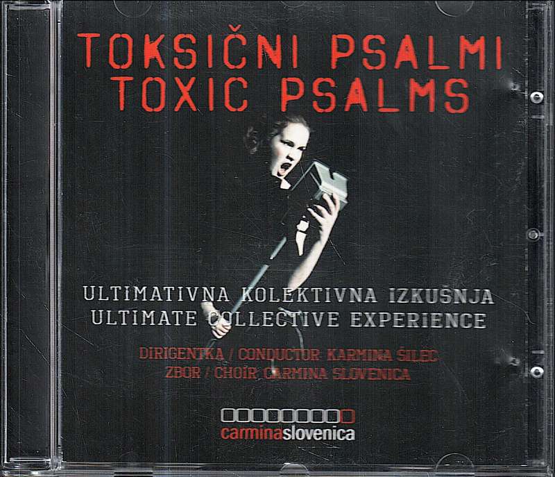 Carmina Slovenica, Karmina Šilec (Conductor)  Toxin Psalms: Ultimate Collective Experience CD