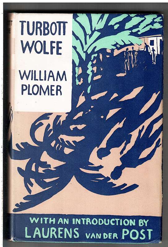 Turbott Wolfe - William Plomer [with an Introduction by Laurens van der Post]