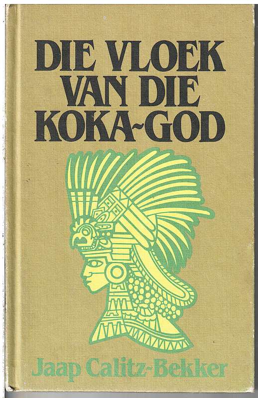 Die Vloek van die Koka-god - Jaap Calitz-Bekker