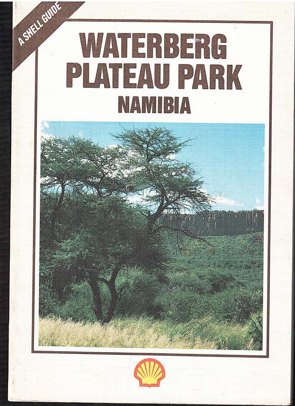 Waterberg Plateau Park: Namibia (A Shell Guide) - Ilme Schneider