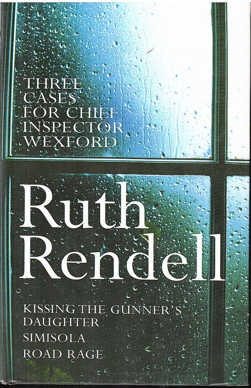 Three Cases for Chief Inspector Wexford - Ruth Rendell
