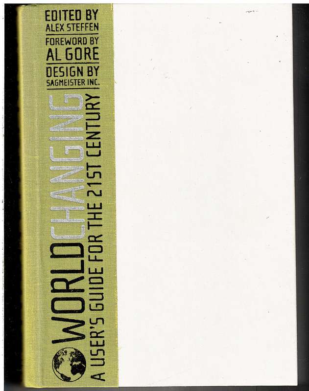 Worldchanging: A User's Guide for the 21st Century - Alex Steffen (ed) [Foreword by Al Gore]