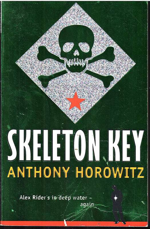 Skeleton Key (Alex Rider Mission 3) - Anthony Horowitz