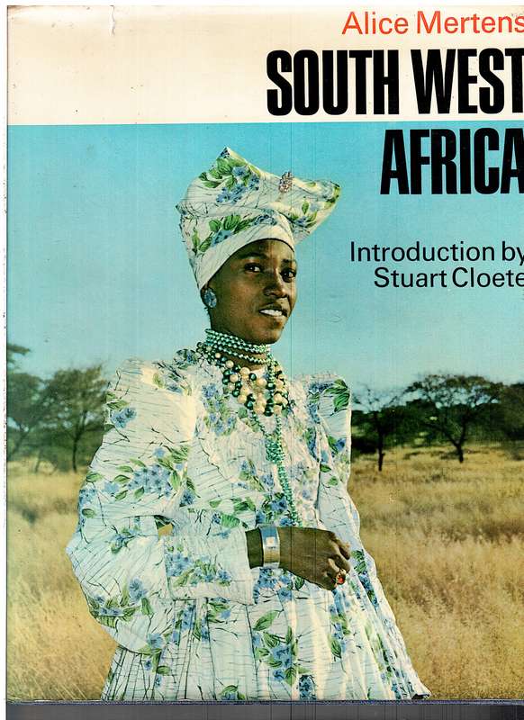 South West Africa - Alice Mertens (Introduction by Stuart Cloete)