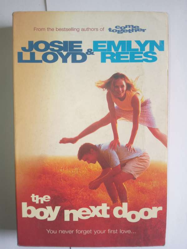 The Boy Next Door - You never forget your first love... By Josie Lloyd and Emlyn Rees- 2001