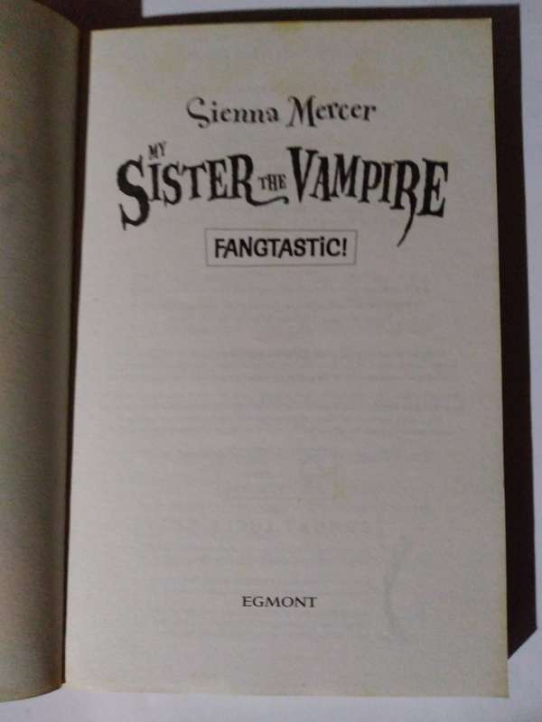 My Sister the Vampire , Fangtastic by Sienna Mercer -2009