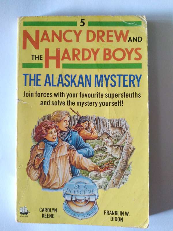 Nancy Drew and The Hardy Boys , The Alaskan Mystery by Carolyn Keene and Franklin W. Dixon -