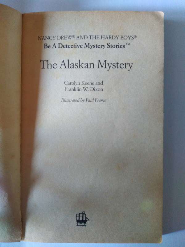 Nancy Drew and The Hardy Boys , The Alaskan Mystery by Carolyn Keene and Franklin W. Dixon -