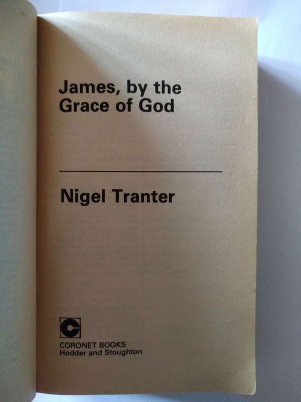 James, by the Grace of God by Nigel Tranter -1988