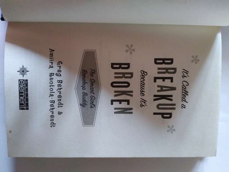It's called a Breakup Because it's Broken by Greg Behrendt and Amiira Ruotola-Behrendt -2005