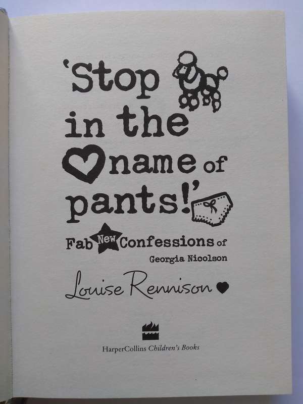 Stop in the name of pants! by Lousise Rennison -2008
