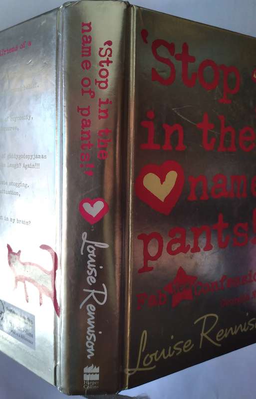 Stop in the name of pants! by Lousise Rennison -2008