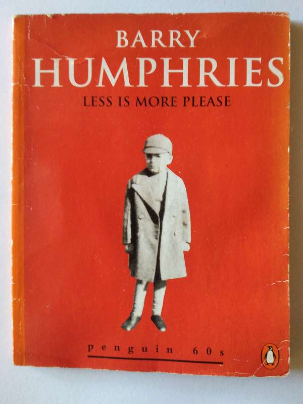 Less is more please by Barry Humphries-1993