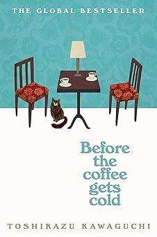 Before the Coffee Gets Cold  The Heart-Warming Million-Copy Sensation from Japan (Paperback)