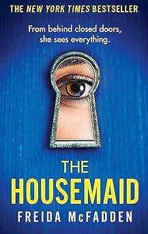 The Housemaid  A Twisted, Gripping Bestseller You Wont Be Able to Put Down (Paperback)
