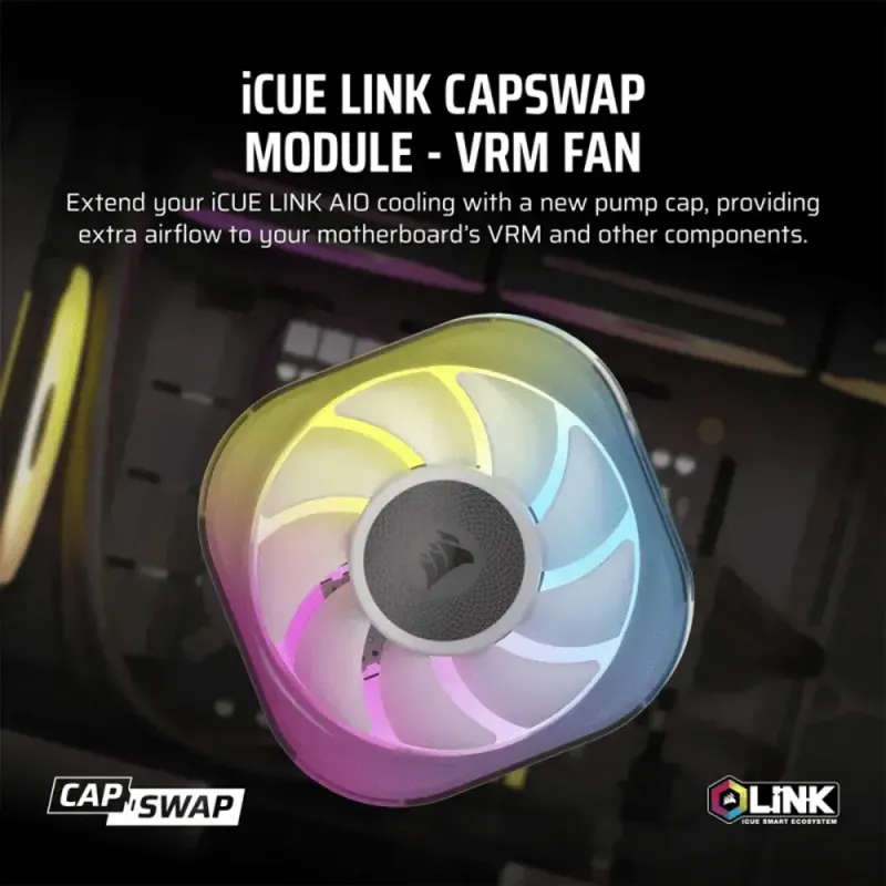 Corsair iCUE LINK CapSwap Module  VRM Fan