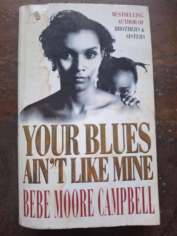 Bebe Moore Campbell - Your blues ain't like mine