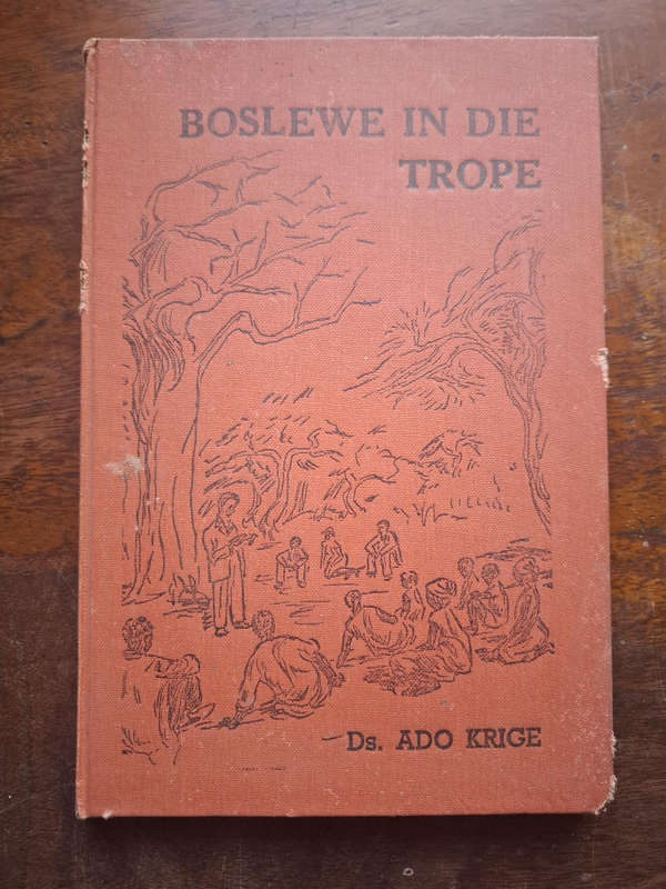 Ds. Ado Krige - Boslewe in die trope