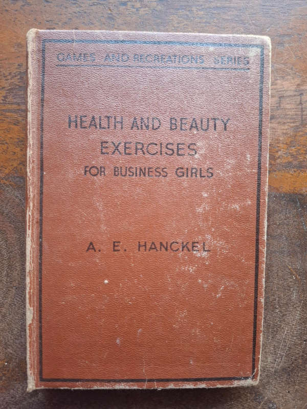 A.E Hanckel - Health and beauty exercises for business girls