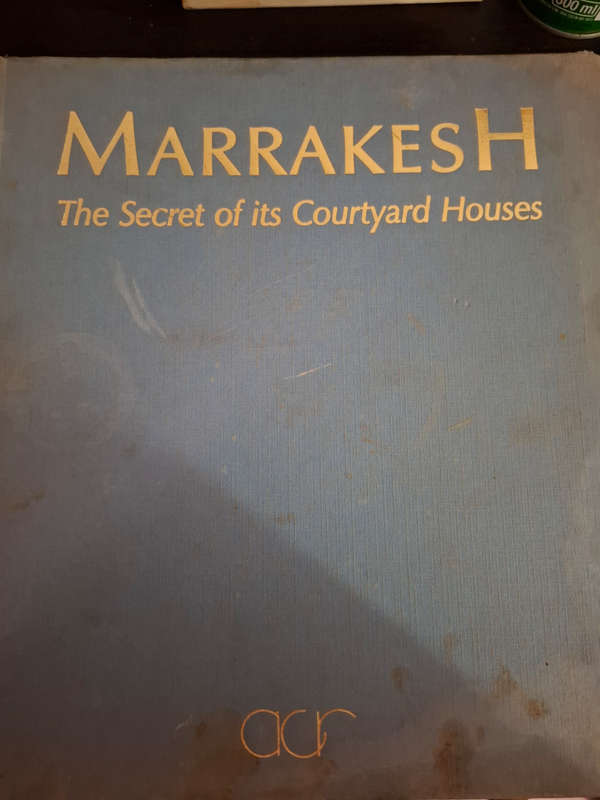 Marrakesh- The secret of its courtyard houses