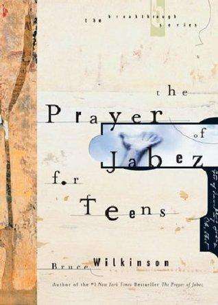 The Prayer of Jabez for Teens  Bruce Wilkinson