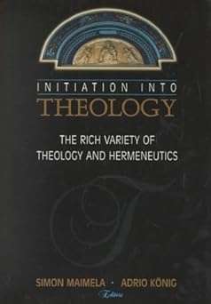 Initiation into Theology: The Rich Variety of Theology and Hermeneutics
