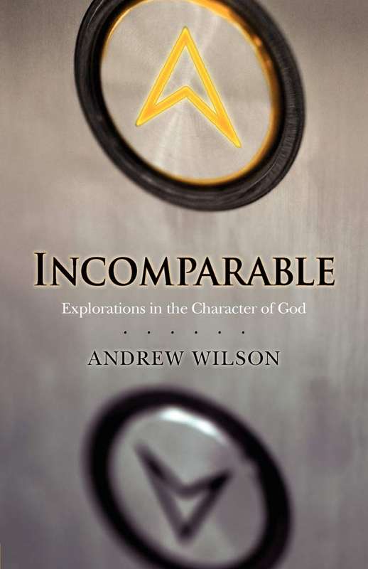 Incomparable: Explorations in the Character of God