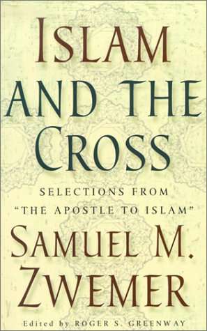 Islam and the Cross -  Samuel M. Zwemer