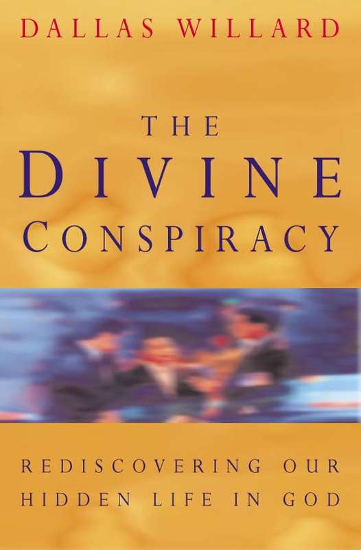 The Divine Conspiracy - Dallas Willard