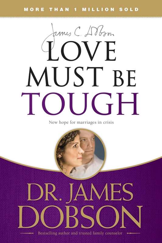 Love Must Be Tough  James C. Dobson