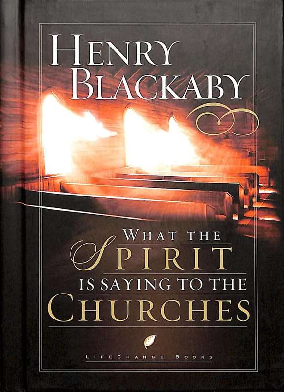 What the Spirit Is Saying to the Churches - Henry Blackaby