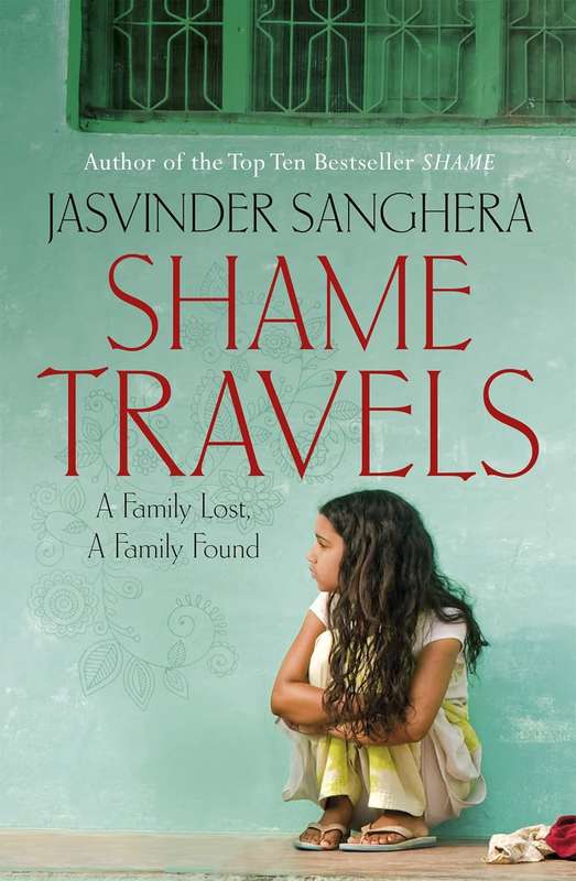 Shame Travels: A Family Lost, a Family Found - Jasvinder Sanghera