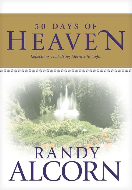 50 Days of Heaven  Randy Alcorn