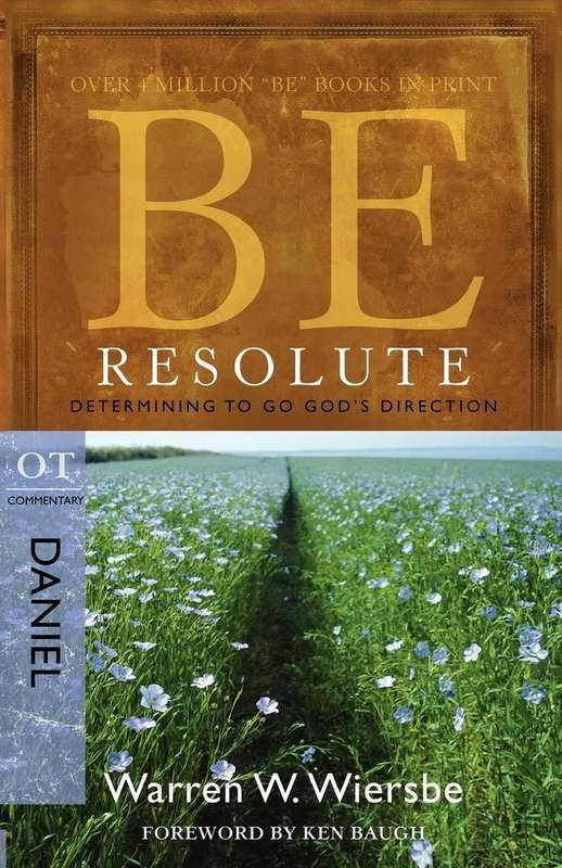 Be Resolute (Daniel): Determining to Go Gods Direction  Warren W. Wiersbe
