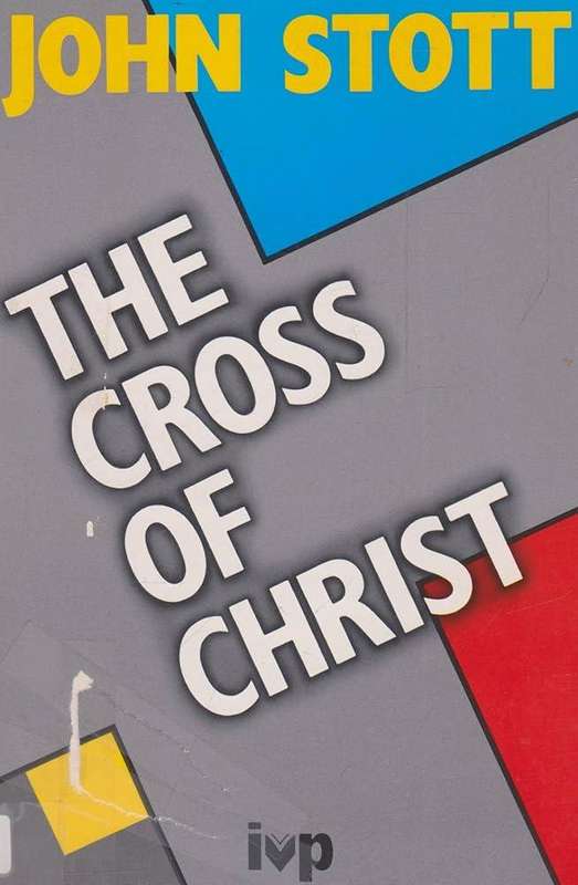 Cross of Christ: John Stott